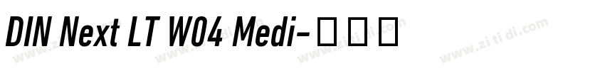 DIN Next LT W04 Medi字体转换 DIN Next LT W04 Medi字体转换